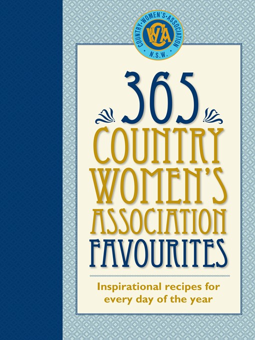 Title details for 365 Country Women's Association Favourites by Country Women's Association of NSW - Wait list